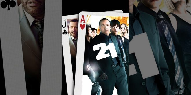 21 | A Hollywood Heist Film | Views And Reviews 21 | A Hollywood Heist Film | Views And Reviews
