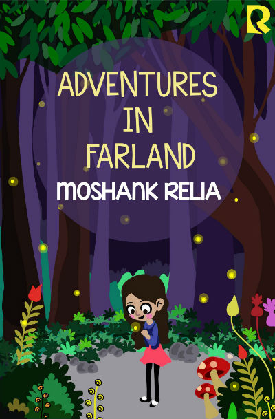 Adventures In Farland - A Book By Moshank Relia - Cover Page