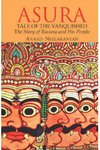Asura - Tale Of The Vnquished : The Story Of Ravana and His People