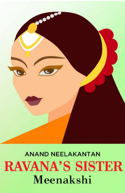 Meenakshi: Ravana's Sister by Anand Neelakantan | Book Cover