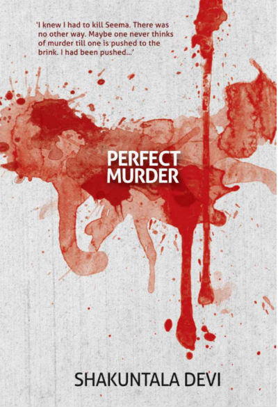 Perfect Murder - by Shakuntala Devi - Book Cover
