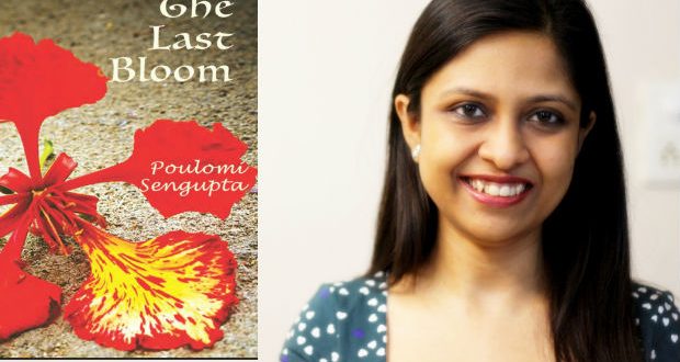 Interview Of Poulomi Sengupta | Author of The Last Bloom Interview Of Poulomi Sengupta | Author of The Last Bloom
