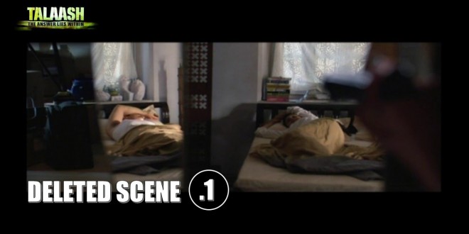 Watch Online Deleted Scenes From Hindi Film – Talaash: The Answer Lies Within Watch Online Deleted Scenes From Hindi Film – Talaash: The Answer Lies Within