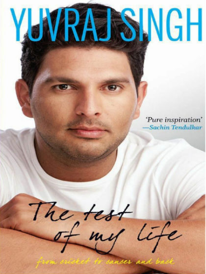 The Test Of My Life by Yuvraj Singh - Book Cover