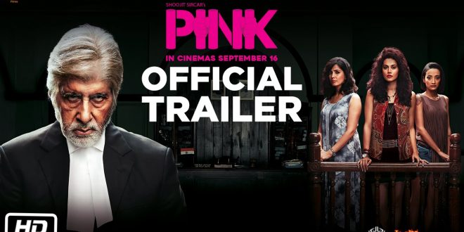 Pink | A Quality Bollywood Movie | Personal Views and Reviews