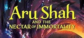Aru Shah and The Nectar of Immortality – Book 5 of the Pandava Series | Book Review