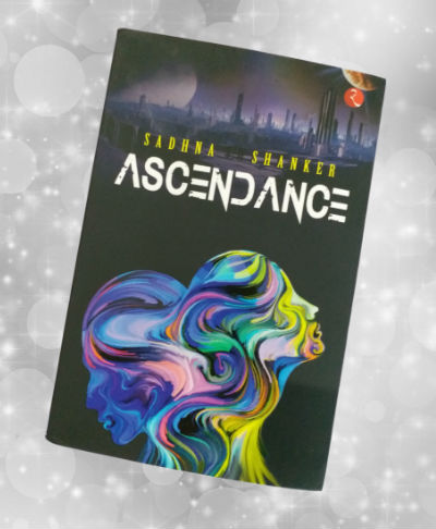Ascendance by Sadhna Shanker | Book Cover