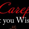 Be Careful What You Wish For by Laura Wellington | Book Cover