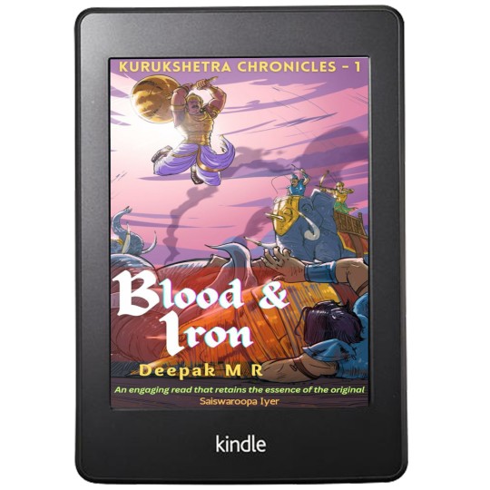 Blood & Iron : Kurukshetra Chronicles Book 1 By Deepak M R | Book Cover