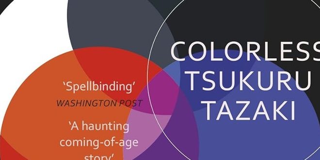 Colorless Tsukuru Tazaki by Haruki Murakami | Book Review