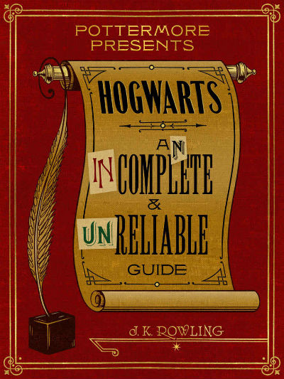 Hogwarts – An Incomplete and Unreliable Guide