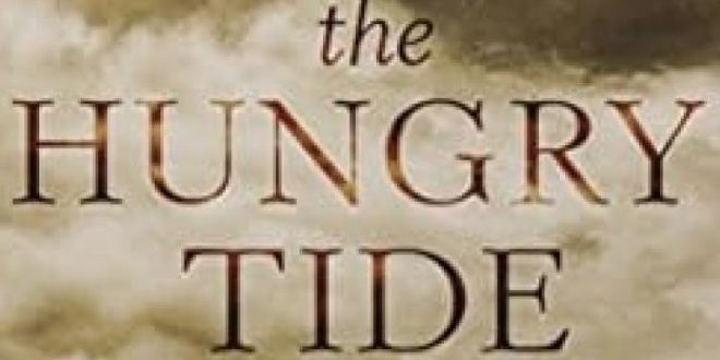 The Hungry Tide by Amitav Ghosh | Book Review