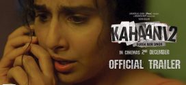 Kahaani 2 : Durga Rani Singh | Personal Reviews for Bollywood Thriller