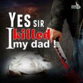 Yes Sir I Killed My Dad!: A Son's Grief by Anuj Tikku | Book Cover