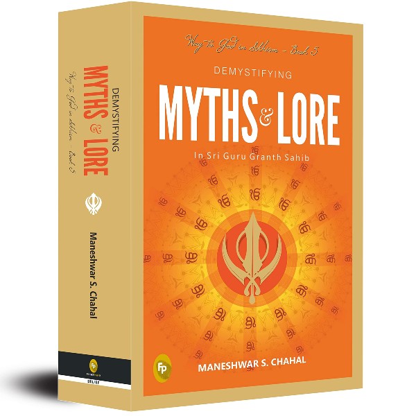 Demystifying MYTHS & LORE By Maneshwar S. Chahal | Book Review