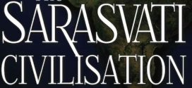 The Sarasvati Civilisation By Maj. Gen. G D Bakshi | Book Review