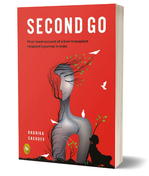 Second Go: First-hand account of a liver transplant recipient's journey in India By Radhika Sachdev | Book Cover