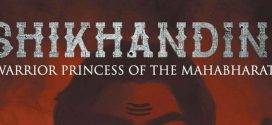 Shikhandini: Warrior Princess of the Mahabharata | Book Review