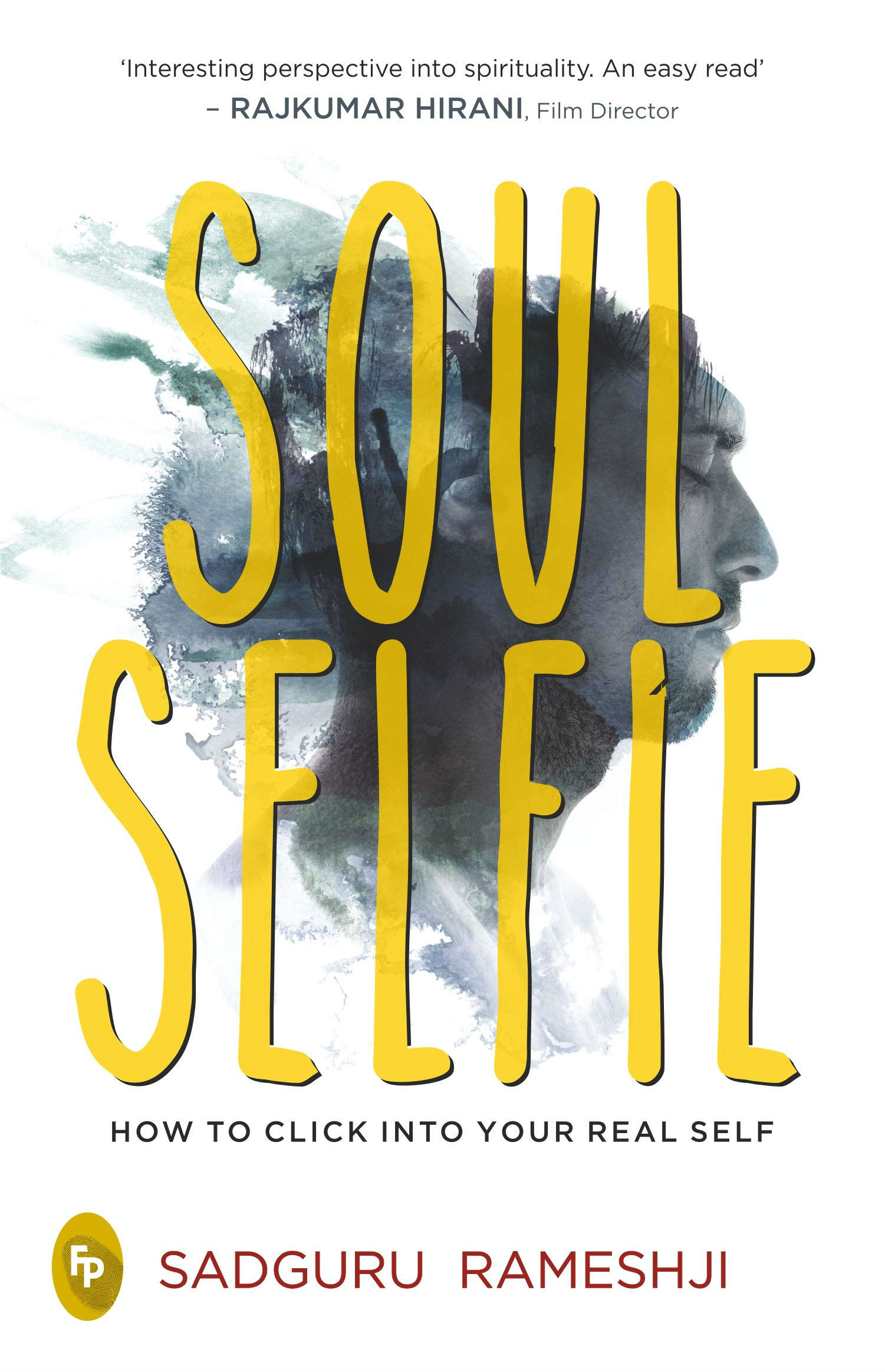 Soul Selfie: How To Click Into Your Real Self By Sadguru Rameshji | Book Review