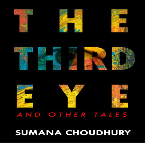 The Third Eye And Other Tales by Sumana D. Choudhury | Book Cover