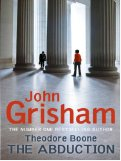Theodore Boone - The Abduction - Book By John Grisham