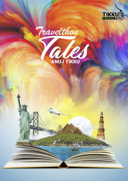Travelthon Tales By Anuj Tikku | Travel Tales Collection | Book Cover