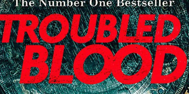 Troubled Blood by Robert Galbraith Troubled Blood by Robert Galbraith