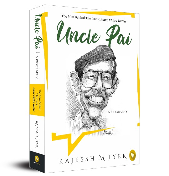 Uncle Pai, A Biography by Rajessh M. Iyer | Book Cover