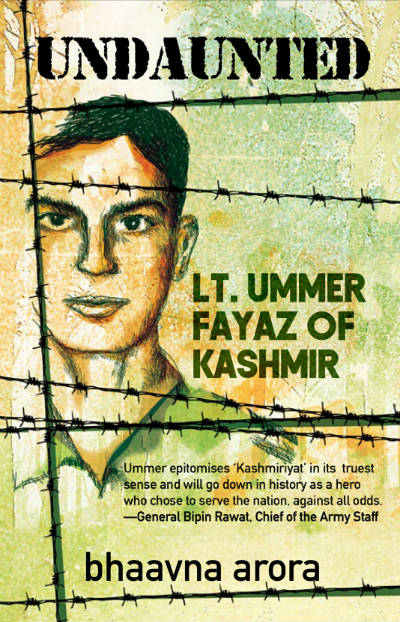 Undaunted: Lt. Ummer Fayaz of Kashmir by Bhaavna Arora | Book Cover