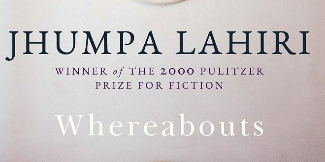 Whereabouts by Jhumpa Lahiri | Book Review