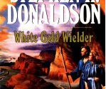 The Second Chronicles of Thomas Covenant – White Gold Wielder | Book Review