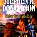 The Second Chronicles of Thomas Covenant – White Gold Wielder